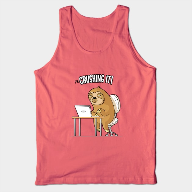 I'm Crushing It - Sloth Programmer Edition Tank Top by zoljo